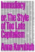Cover: Immediacy, or The Style of Too Late Capitalism - Verso Books