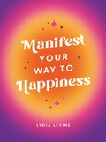 Cover: Manifest Your Way to Happiness - Summersdale Publishers
