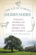 Cover: The A-Z of Curious Derbyshire - The History Press Ltd