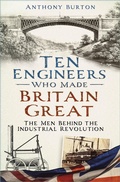 Cover: Ten Engineers Who Made Britain Great - The History Press Ltd