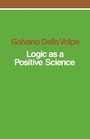 Cover: Logic as a Positive Science - Verso Books