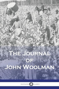 Abbildung von: The Journal of John Woolman - Pantianos Classics