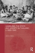 Cover: Gambling, the State and Society in Thailand, c.1800-1945 - Routledge