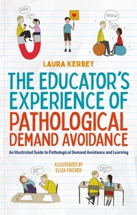 Enlarge image Cover: The Educator's Experience of Pathological Demand Avoidance - Jessica Kingsley Publishers