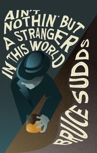 Abbildung von: Ain't Nothin' But a Stranger in This World - Distributed By Ingram Spark