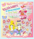 Cover: Rolleen Rabbit's My One-Day Princesses Book Three - Annie and Rowena