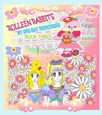 Enlarge image Cover: Rolleen Rabbit's My One-Day Princesses Book Three - Annie and Rowena