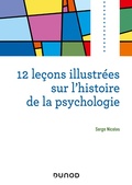 Cover: 12 le&ccedil;ons illustr&eacute;es sur l'histoire de la psychologie - Dunod