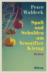 Abbildung von: Spaß und Schulden am Neustifter Kirtag - MILENA