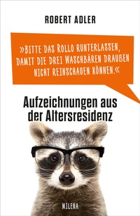 Abbildung von: Bitte das Rollo runterlassen, damit die drei Waschbären draußen nicht reinschauen können - MILENA