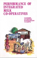 Cover: Performance of Integrated Milk Co-Operatives: (A study of Selected Co-operative Dairies in Gujarat and Maharashtra) - Concept Publishing Company Pvt Ltd