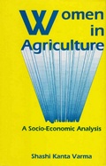 Cover: Women in Agriculture A Socio-Economic Analysis - Concept Publishing Company Pvt Ltd