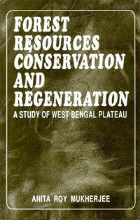Abbildung von: Forest Resources Conservation And Regeneration A Study Of West Bengal Plateau - Concept Publishing Company Pvt Ltd
