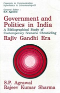 Cover: Government and Politics in India: A Bibliographical Study of Contemporary Scenario Chronicling Rajiv Gandhi Era - Concept Publishing Company Pvt Ltd