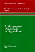 Cover: Anthropogenic Dimensions in Agriculture (New Dimensions in Agricultural Geography) (Concept's International Series in Geography No.4) - Concept Publishing Company Pvt Ltd