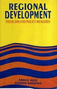 Enlarge image Cover: Regional Development: Problems and Policy Measures - Concept Publishing Company Pvt Ltd