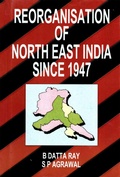 Cover: Reorganization of North-East India Since 1947 - Concept Publishing Company Pvt Ltd