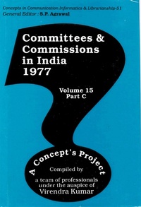 Enlarge image Cover: Committees and Commissions in India 1977: A Concept's Project (Concepts in Communication Informatics and Librarianship-51) - Concept Publishing Company Pvt Ltd