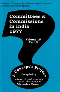 Enlarge image Cover: Committees and Commissions in India 1977: A Concept's Project (Concepts in Communication Informatics and Librarianship-51) - Concept Publishing Company Pvt Ltd