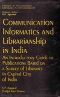 Cover: Communication Informatics And Librarianship In India An Introductory Guide To Publications Based On A Survey Of Libraries In Capital City Of India - Concept Publishing Company Pvt Ltd