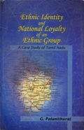 Cover: Ethnic Identity And National Loyalty Of An Ethnic Group A Case Study Of Tamil Nadu - Concept Publishing Company Pvt Ltd