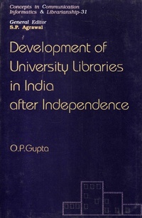 Enlarge image Cover: Development Of University Libraries In India After Independence - Concept Publishing Company Pvt Ltd