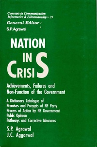 Enlarge image Cover: Nation in Crisis Achievements, Failures and Non-Function of the Government (Concepts in Communication Informatics and Librarianship-29) - Concept Publishing Company Pvt Ltd