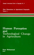 Cover: Human Perception and Technological Change in Agriculture (New Dimensions in Agricultural Geography) (Concept's International Series in Geography No.4) - Concept Publishing Company Pvt Ltd