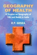 Cover: Geography of Health A Treatise on Geography of Life and Death in India - Concept Publishing Company Pvt Ltd