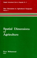 Cover: Spatial Dimensions of Agriculture (New Dimensions in Agricultural Geography) (Concept's International Series in Geography No.4) - Concept Publishing Company Pvt Ltd