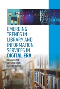 Enlarge image Cover: Emerging Trends In Library And Information Services In Digital Era - Satish Serial Publishing House