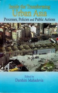 Cover: Inside The Transforming Urban Asia: Processes, Policies and Public Actions - Concept Publishing Company Pvt Ltd