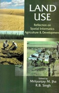 Cover: Land Use: Reflection on Spatial Informatics, Agriculture and Development - Concept Publishing Company Pvt Ltd