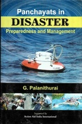 Cover: Panchayats in Disaster Preparedness and Management: Gujarat, Orissa, Andhra Pradesh and Tamil Nadu [With Successful Case Studies] - Concept Publishing Company Pvt Ltd
