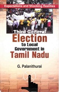 Cover: Third General Election to Local Government in Tamil Nadu: Expectations and Shocking Realities - Concept Publishing Company Pvt Ltd