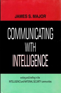 Enlarge image Cover: Communicating with Intelligence Writing and Briefing in the Intelligence and National Security Communities - Concept Publishing Company Pvt Ltd