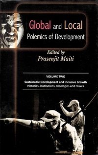Enlarge image Cover: Global and Local Polemics of Development (Sustainable Development and Inclusive Growth: Histories, Institutions, Ideologies and Praxes) - Concept Publishing Company Pvt Ltd