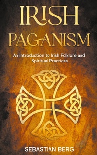 Abbildung von: Irish Paganism - Creek Ridge Publishing