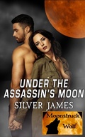 Cover: Under the Assassin's Moon (Moonstruck Wolf, #7) - Silver James