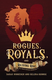 Enlarge image Cover: Rogues, Royals, and Raiding Roc (The Pirate Hunter Chronicles, #4) - The Pirate Hunter Chronicles
