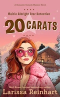 Cover: 20 Carats, A "Between Cases" Romantic Comedy Mystery Novella (Maizie Albright Star Detective series, #9) - Past Perfect Press