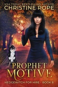 Cover: Prophet Motive (Hedgewitch for Hire, #8) - Dark Valentine Press
