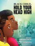 Cover: Black Child, Hold Your Head High - RJ Children's Publisher LLC