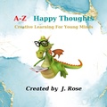 Cover: A-Z Happy Thoughts - J. Rose