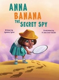 Cover: Anna Banana The Secret Spy - Creative Pen Writes