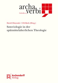 Bild: Soteriologie in der spätmittelalterlichen Theologie - Aschendorff