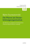 Cover: Die Pfarrei als Dienstleistungsorganisation - Echter