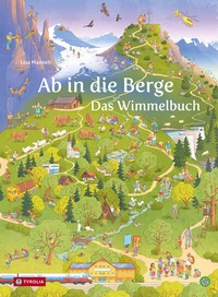 Abbildung von: Ab in die Berge. Das Wimmelbuch - Tyrolia