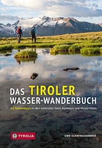 Abbildung von: Das Tiroler Wasser-Wanderbuch - Tyrolia