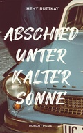 Cover: Abschied unter kalter Sonne - Picus Verlag